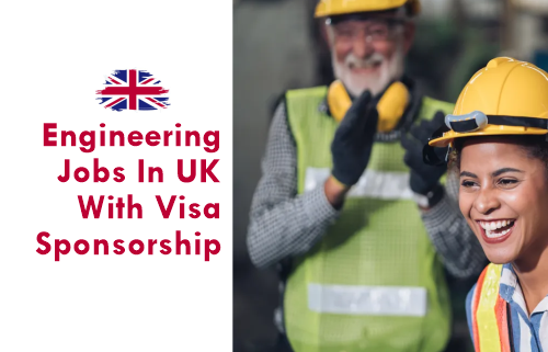 Engineering Jobs In UK With Visa Sponsorship