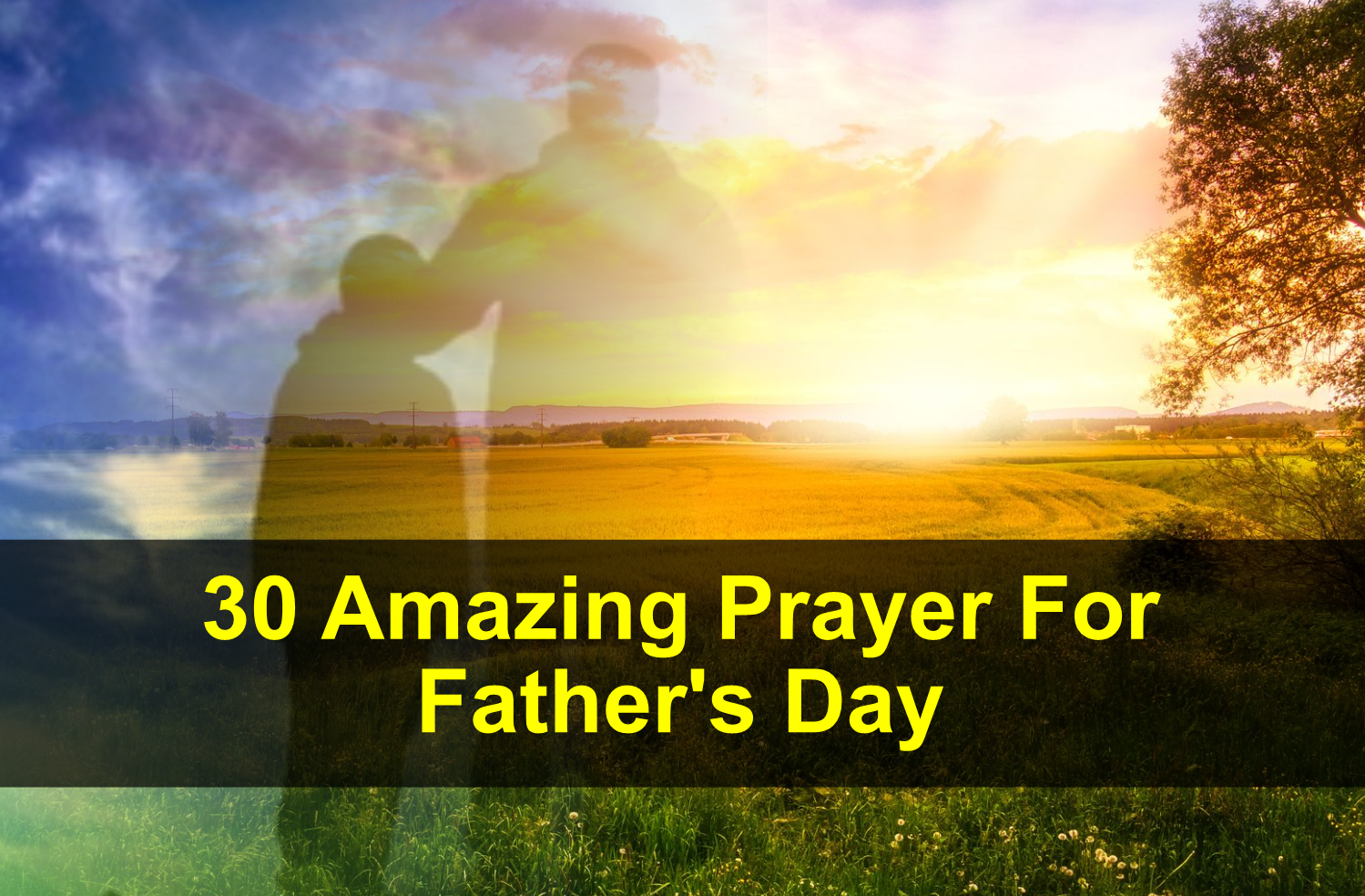 30 Amazing Prayer For Father's Day