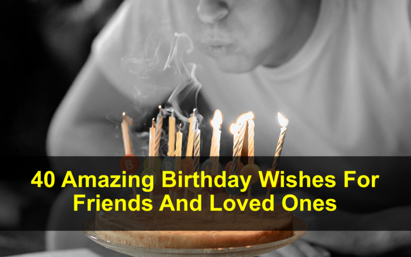 Birthday Wishes For Friends And Loved Ones
