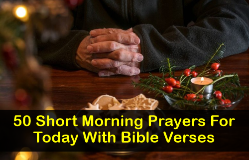 50 Short Morning Prayers For Today With Bible Verses